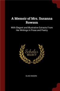 A Memoir of Mrs. Susanna Rowson