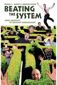 Beating The System - Using Creativity To Outsmart Bureaucracies