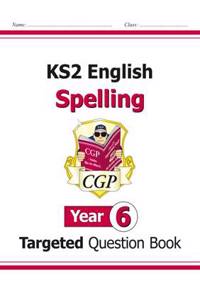 KS2 English Year 6 Spelling Targeted Question Book (with Answers)