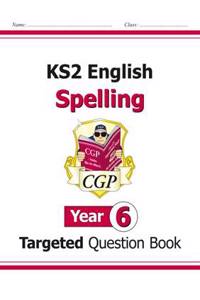 New KS2 English Year 6 Spelling Targeted Question Book (with Answers)