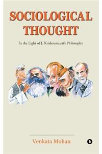 Sociological Thought: In the Light of J. Krishnamurti's Philosophy