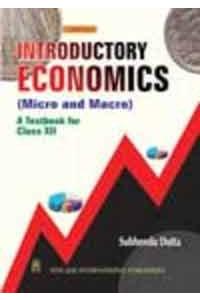 Introductory Economics (Micro and Macro): A Textbook for Class XII