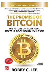 The Promise of Bitcoin: The Future of Money and How It Can Work for You