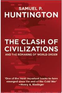 The Clash of Civilizations and the Remaking of World Order