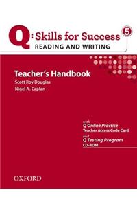 Q Skills for Success: Reading and Writing 5: Teacher's Book with Testing Program CD-ROM
