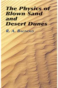 The Physics of Blown Sand and Desert