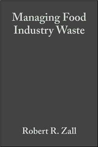 Managing Food Industry Waste: Common Sense Methods for Food Processors