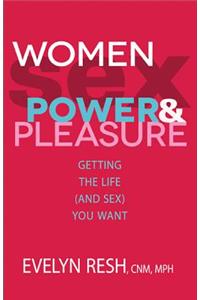 Women, Sex, Power, & Pleasure