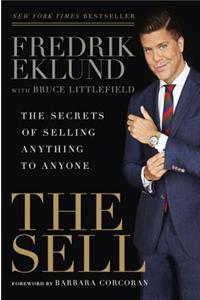 The Sell: The Secrets of Selling Anything to Anyone