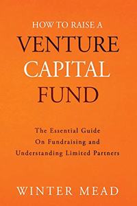 How To Raise A Venture Capital Fund
