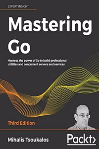 Mastering Go - Third Edition