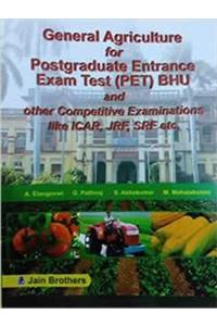 General Agriculture For Postgraduate Entrance Exam Test (PET) BHU and other Competitive Examinations like ICAR, JRF, SRF etc.