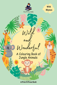 Wild and Wonderful A Colouring Book of Jungle Animal