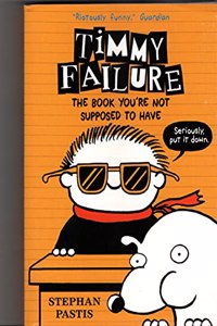 Timmy Failure The Book you're not supposed to have