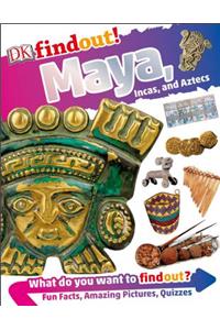 Dkfindout! Maya, Incas, and Aztecs