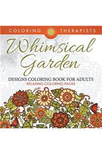 Whimsical Garden Designs Coloring Book For Adults - Relaxing Coloring Pages