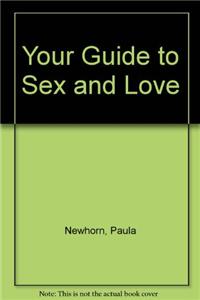 Your Guide to Sex and Love