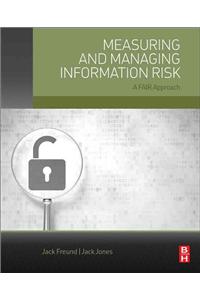 Measuring and Managing Information Risk