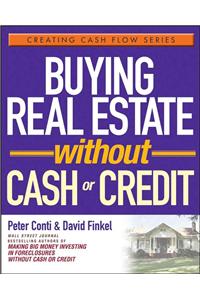 Buying Real Estate Without Cash or Credit