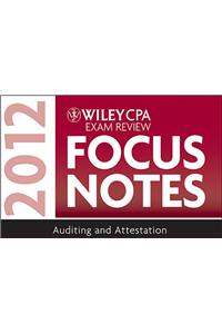 Wiley CPA Exam Review Focus Notes 2012, Auditing and Attestation