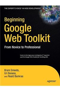 Beginning Google Web Toolkit: From Novice to Professional