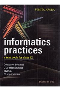 Information Practices: A Text Book For Class XI