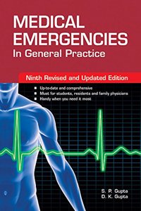 Medical Emergencies in General Practice - S.P. Gupta & D.K. Gupta