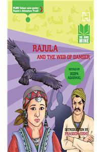 Rajula and the Web of Danger. by Deepa Agarwal