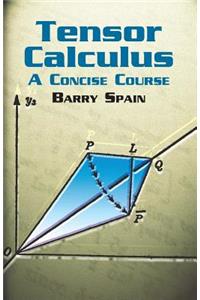 Tensor Calculus: a Concise Course