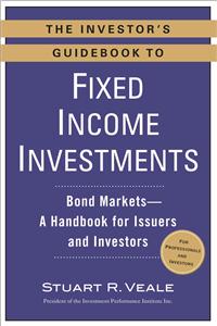 Investor's Guidebook to Fixed Income Investments