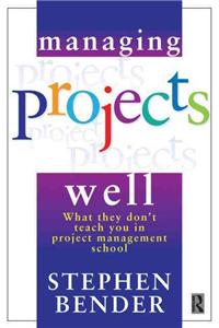 Managing Projects Well