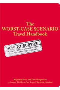 The Worst-Case Scenario Survival Handbook: Travel