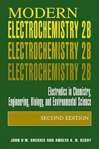 MODERN ELECTROCHEMISTRY 2ED VOL 2B ELECTRODICS IN CHEMISTRY ENGINEERING BIOLOGY AND ENVIRONMENTAL SCIENCE (PB 2018)