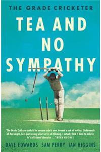 Grade Cricketer: Tea and No Sympathy