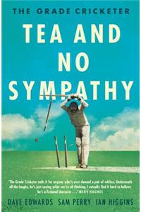 The Grade Cricketer: Tea and No Sympathy