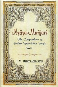 Nyaya-Manjari, Vol.1: The Compendium of Indian Speculative Logic