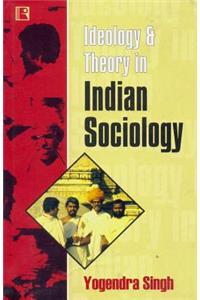 Ideology & Theory in Indian Sociology