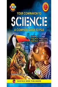 FBP Your Companion to Science a Complete Guide to PSLE