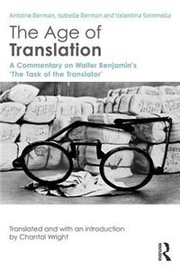 Age of Translation: A Commentary on Walter Benjamin's 'The Task of the Translator'