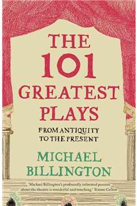 The 101 Greatest Plays: From Antiquity to the Present