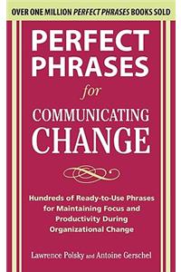 Perfect Phrases for Communicating Change