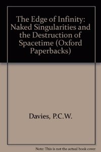 The Edge of Infinity: Naked Singularities and the Destruction of Spacetime (Oxford Paperbacks)