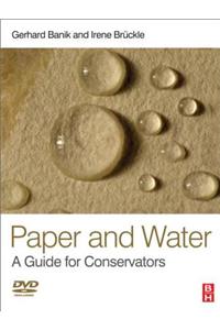 Paper and Water: A Guide for Conservators [With DVD]