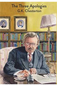 The Three Apologies of G.K. Chesterton