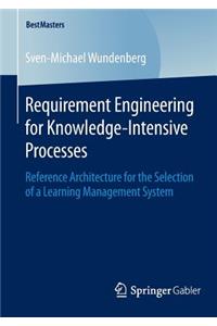 Requirement Engineering for Knowledge-Intensive Processes