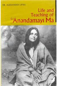 Life and Teaching of Sri Anandamayi Ma