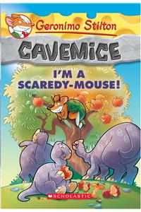 Geronimo Stilton Cavemice#07 I'M A Scaredy-Mouse!