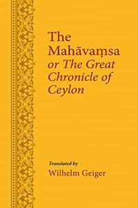 The Mahavamsa or The Great Chronicle of Ceylon (Revised, newly composed text edition)