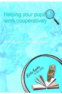 Helping your Pupils to Work Cooperatively