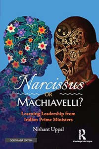 Narcissus or Machiavelli?: Learning Leadership from Indian Prime Ministers